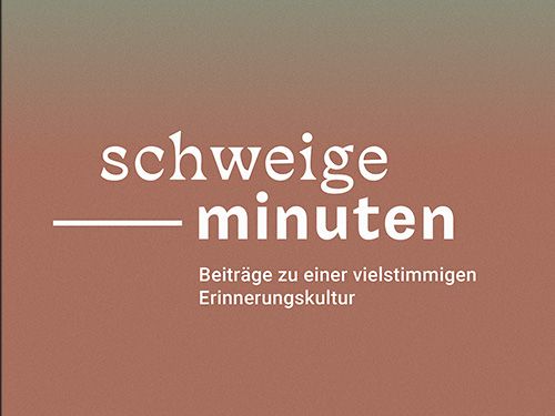 Schweigeminuten. Beiträge zu einer vielstimmigen Erinnerungskultur
